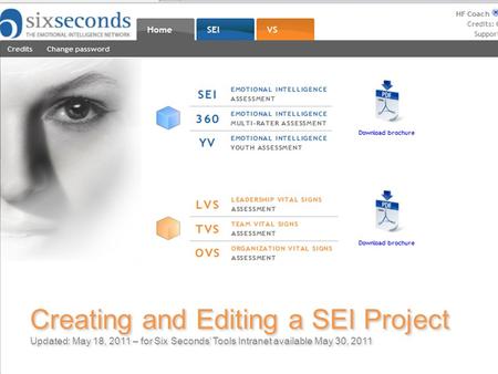 Creating and Editing a SEI Project Updated: May 18, 2011 – for Six Seconds’ Tools Intranet available May 30, 2011 Creating and Editing a SEI Project Updated: