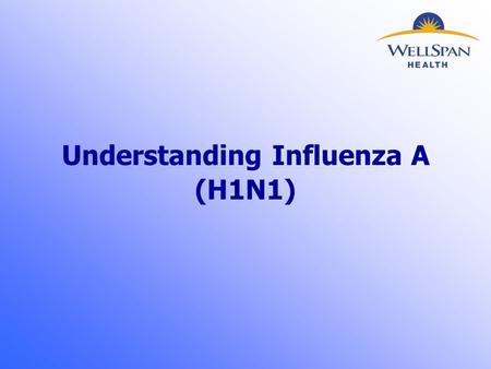 Understanding Influenza A (H1N1). What is H1N1?  A respiratory illness that is similar to that of seasonal flu  May be spread from human to human through.