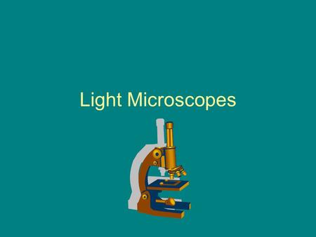 Light Microscopes. Light Microscopes allow scientists to see objects up to 400x their natural size. Scientists view objects that are on glass slides.