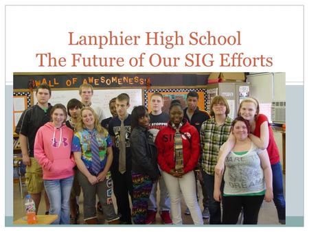 Lanphier High School The Future of Our SIG Efforts.