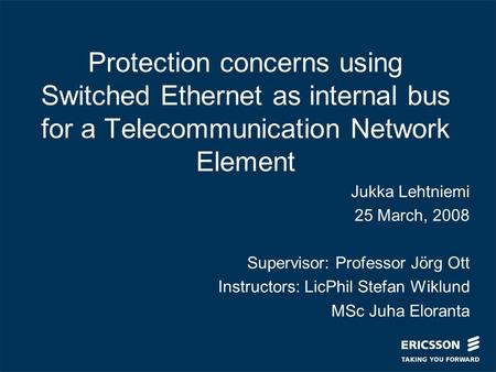Slide title In CAPITALS 50 pt Slide subtitle 32 pt Protection concerns using Switched Ethernet as internal bus for a Telecommunication Network Element.