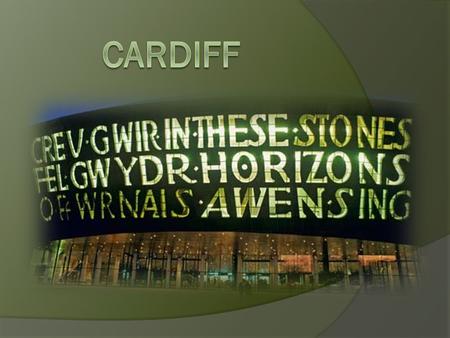  Cardiff is the largest city and a capital of Wales.  The city is a tourism centre and the most popular visitor destination in Wales.  Cardiff has.