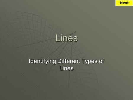 Lines Identifying Different Types of Lines Next Type your name and send: Next.