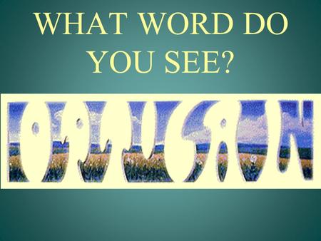 WHAT WORD DO YOU SEE?.