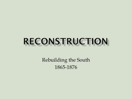 Rebuilding the South 1865-1876. Sharecropping – Freedmen or poor whites worked someone else’s land Owner provided them with a place to live, seed, tools,