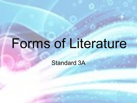 Forms of Literature Standard 3A.