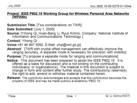 July, 2005 Doc: IEEE 15-05-0375-01-004a Qi, Li, Kohno (NICT) SlideTG4a1 Project: IEEE P802.15 Working Group for Wireless Personal Area Networks (WPANs)