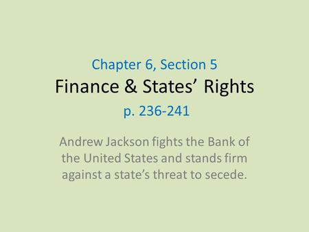 Chapter 6, Section 5 Finance & States’ Rights p