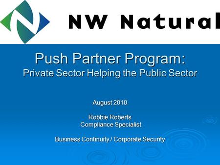 Push Partner Program: Private Sector Helping the Public Sector Push Partner Program: Private Sector Helping the Public Sector August 2010 Robbie Roberts.