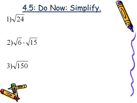 Fricovsky 4.5: Do Now: Simplify. 1.
