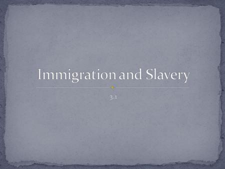 Immigration and Slavery