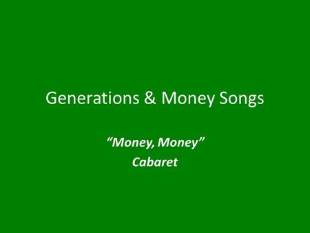 Generations & Money Songs “Money, Money” Cabaret.