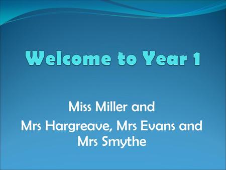 Miss Miller and Mrs Hargreave, Mrs Evans and Mrs Smythe.