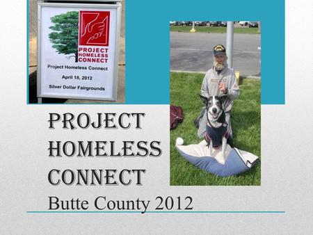 PROJECT HOMELESS CONNECT Butte County 2012. Bike and bike trailer repairs: 65.