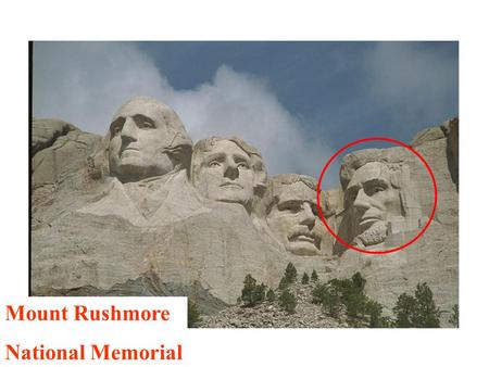 Mount Rushmore National Memorial. AbrahamLincoln Lesson 50.