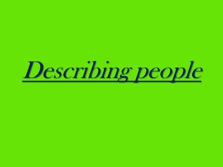 Describing people.