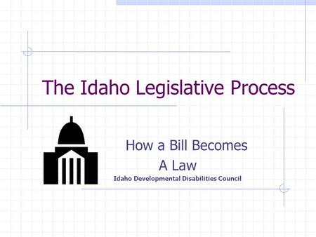 The Idaho Legislative Process
