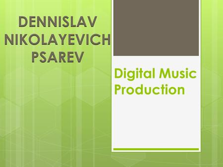 Digital Music Production.  My research paper is about creating digital music  One thing from research…