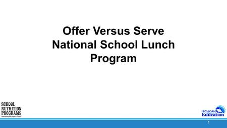1 Offer Versus Serve National School Lunch Program.