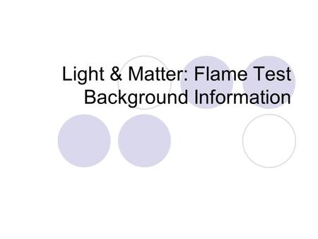 Light & Matter: Flame Test Background Information.