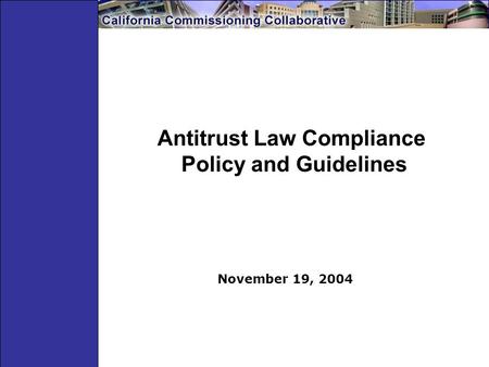 Antitrust Law Compliance Policy and Guidelines November 19, 2004.