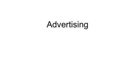 Advertising. Focus Questions What is a brand? How do companies capture your interest in their products? Why do so many advertisements target young people?