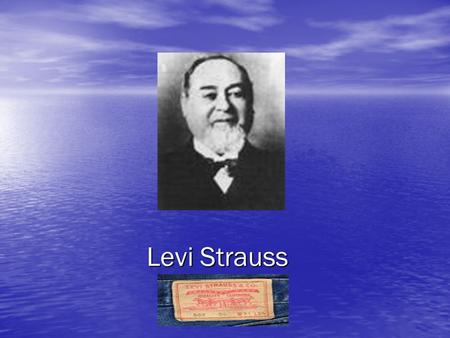 Levi Strauss.