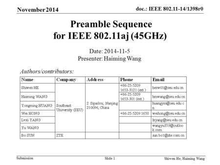 Doc.: IEEE 802.11-14/1398r0 Submission November 2014 Slide 1 Shiwen He, Haiming Wang Preamble Sequence for IEEE 802.11aj (45GHz) Authors/contributors: