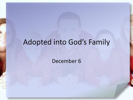 Adopted into God’s Family