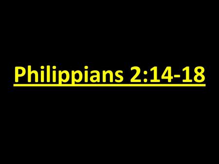 Philippians 2:14-18. The How and Why of “Working Out Your Salvation”