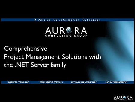 Comprehensive Project Management Solutions with the.NET Server family.
