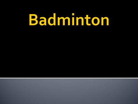 Badminton.