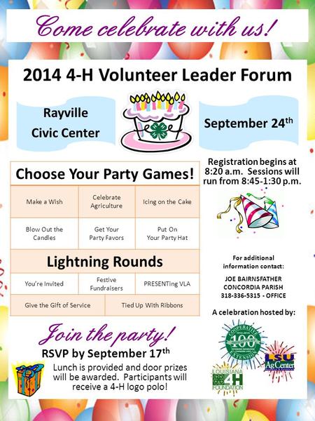 Become a 4-H Commander Today Come celebrate with us! 2014 4-H Volunteer Leader Forum Rayville Civic Center Registration begins at 8:20 a.m. Sessions will.