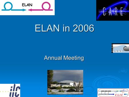 F. Richard LAL/Orsay 1 ELAN in 2006 Annual Meeting.