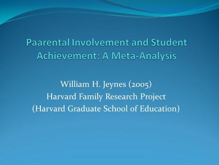 William H. Jeynes (2005) Harvard Family Research Project (Harvard Graduate School of Education)