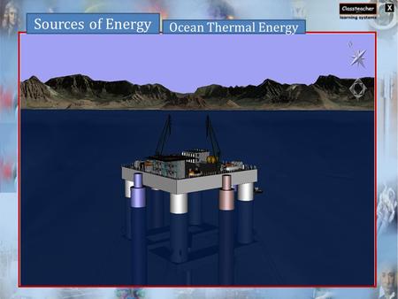 Sources of Energy Ocean Thermal Energy. Sources of Energy Ocean Thermal Energy Ocean Thermal Energy Conversion (OTEC) is a process that can produce electricity.