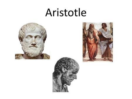 Aristotle. History and Background - Born in 384 B.C.E. in the city of Stagira in Greece. - At the age of 17, he moved to Athens to study at Plato’s Academy.
