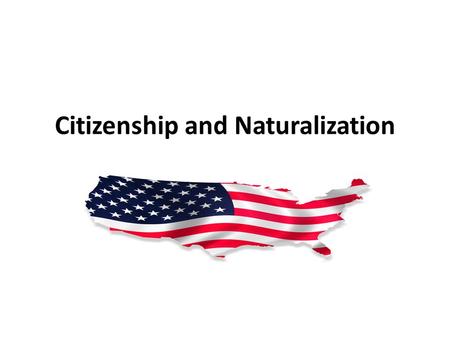 Citizenship and Naturalization. Citizen a legally recognized member of a country.