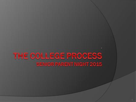 The College Process Senior Parent Night 2015