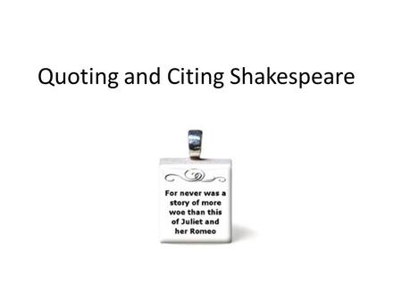 Quoting and Citing Shakespeare