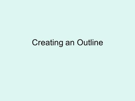 Creating an Outline. What is an Outline? An outline is a hierarchical way to display related items of text to graphically depict their relationships.