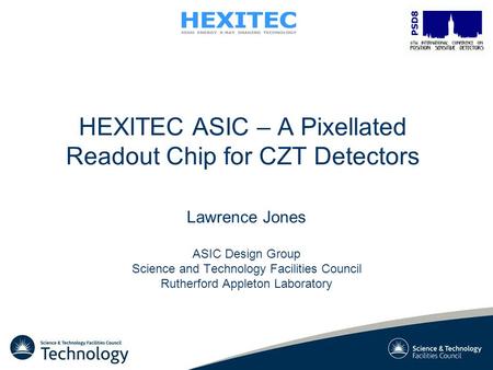 HEXITEC ASIC – A Pixellated Readout Chip for CZT Detectors Lawrence Jones ASIC Design Group Science and Technology Facilities Council Rutherford Appleton.