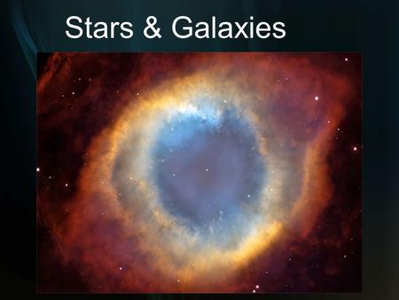 Stars & Galaxies. A star is born… A star is made up of a large amount of gas, in a relatively small volume. A stellar nebula, on the other hand, is a.