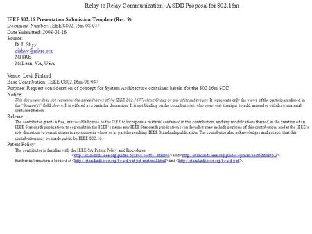 Relay to Relay Communication - A SDD Proposal for 802.16m IEEE 802.16 Presentation Submission Template (Rev. 9) Document Number: IEEE S802.16m-08/047 Date.