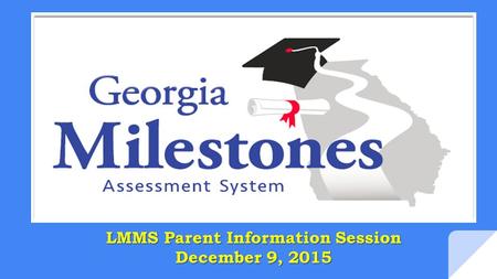 LMMS Parent Information Session December 9, 2015.