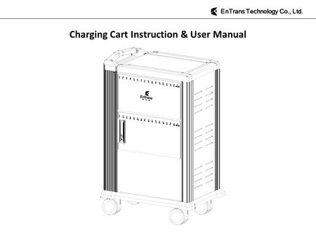 Charging Cart Instruction & User Manual EnTrans Technology Co., Ltd.