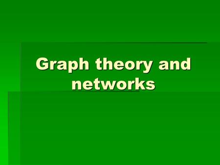 Graph theory and networks. Basic definitions  A graph consists of points called vertices (or nodes) and lines called edges (or arcs). Each edge joins.