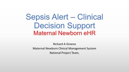 Sepsis Alert – Clinical Decision Support Maternal Newborn eHR