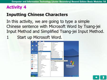 In this activity, we are going to type a simple Chinese sentence with Microsoft Word by Tsang-jei Input Method and Simplified Tsang-jei Input Method. 1Start.