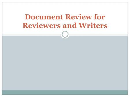 Document Review for Reviewers and Writers. Topics Readability Document Review Structured Reading.